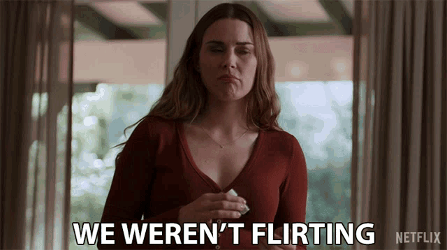 a woman in a red shirt says we weren 't flirting netflix