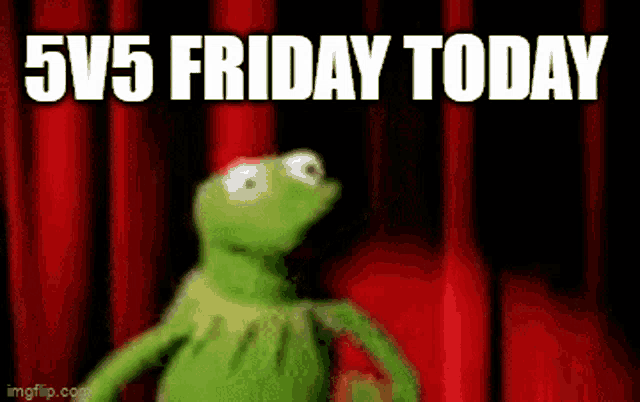 kermit the frog is standing in front of a red curtain with the words 5v5 friday today written on it