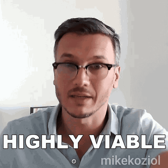 a man with glasses says highly viable