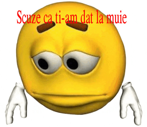 a yellow smiley face with the words scuze ca ti am dat la muie