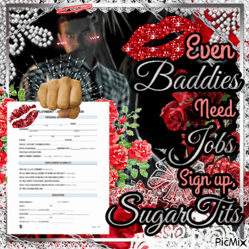 a sign that says even baddies need jobs and sign up sugar tits