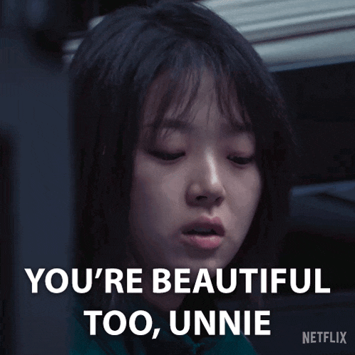 a netflix ad shows a woman saying " you 're beautiful too unnie "