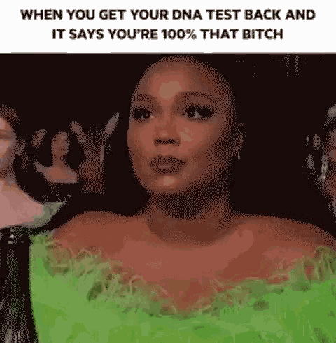 Dna Test 100 GIF - Dna Test 100 That Bitch GIFs