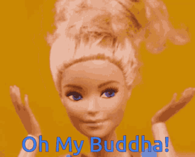 a barbie doll says oh my buddha in blue