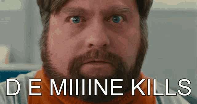 a man with a beard has the words demiiine kills above his head