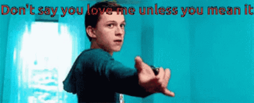 Spider Man Dont Say You Love Me Unless You Mean It GIF - Spider Man Dont Say You Love Me Unless You Mean It Point GIFs