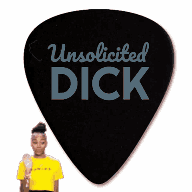 a guitar pick that says unsolicited dick next to a woman