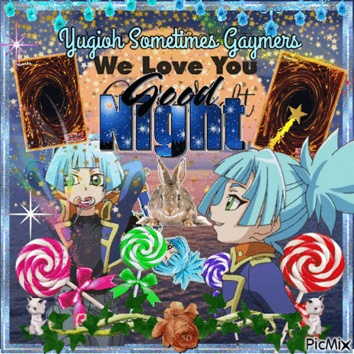 a greeting card that says ' yugioh sometimes gaymers we love you good night ' on it
