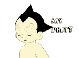 a cartoon character with the words say what written below it