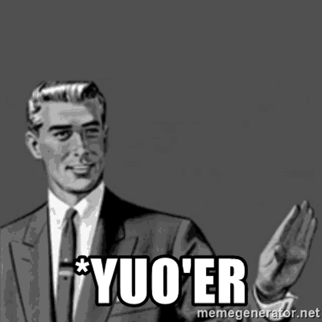 a man in a suit and tie says yuo er in a black and white photo