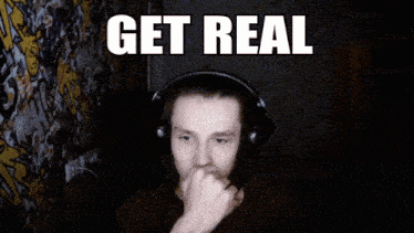 a man wearing headphones with the words get real on the bottom