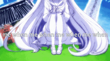 a girl with long white hair is kneeling down with the words `` me when me when me when me when '' written above her