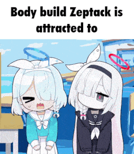 two anime girls are standing next to each other with the words body build zep tack is attracted to below them