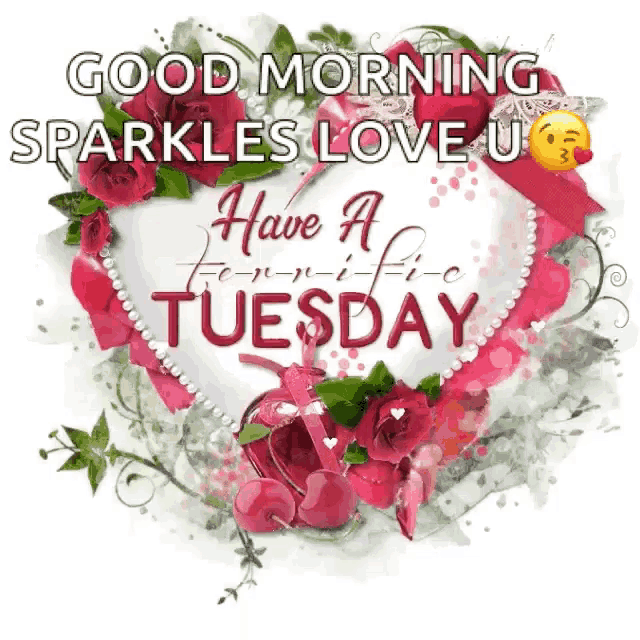 a good morning sparkles love u have a tuesday card