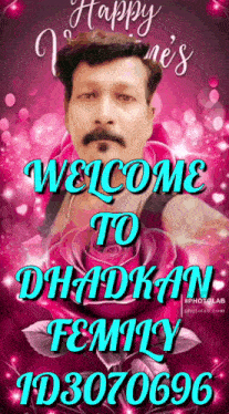 a valentine 's day greeting with a picture of a man and the words welcome to dhadkan femily