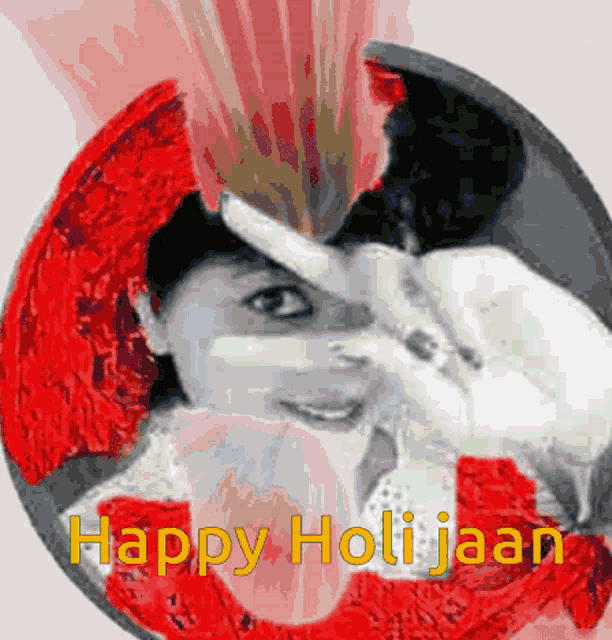 a picture of a woman with the words happy holi jaan written below her