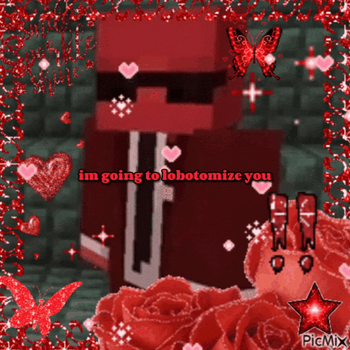 a picture of a minecraft character with the words i 'm going to lobotomize you