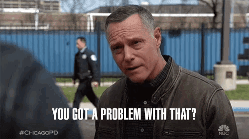 a man in a leather jacket says you got a problem with that