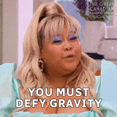 You Must Defy Gravity Ann Pornel GIF - You Must Defy Gravity Ann Pornel The Great Canadian Baking Show GIFs