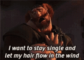 a cartoon character says " i want to stay single and let my hair flow in the wind " .