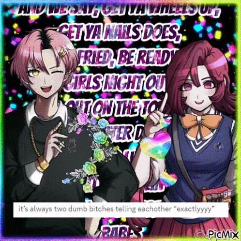 a picture of two anime characters with a caption that says it 's always two dumb bitches telling eachother exactlyyyy