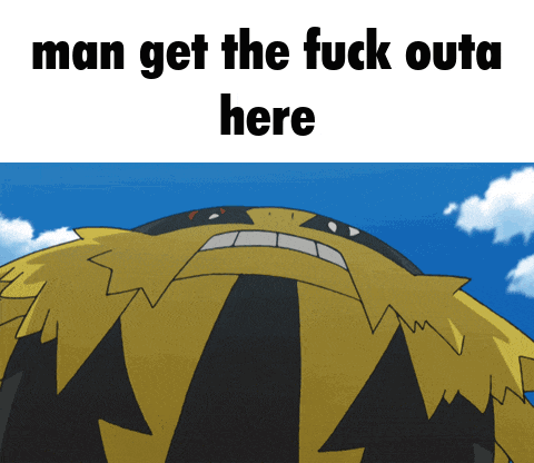 a picture of a yellow and black monster with the words man get the fuck outa here below it