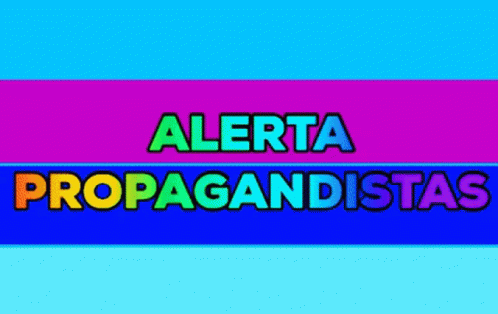 Alerta Propaganda GIF - Alerta Propaganda Propagandistas GIFs