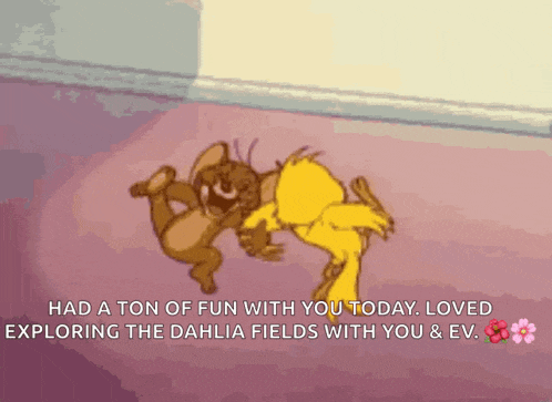 a cartoon of jerry and tweety laying on the floor with a caption that says " had a ton of fun with you today "