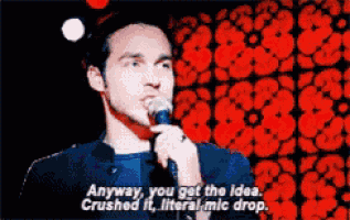 a man is speaking into a microphone and says " anyway you get the idea crushed it "