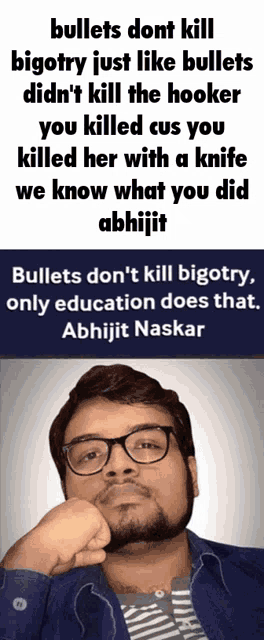 a picture of a man with glasses and a caption that says " bullets dont kill bigotry "