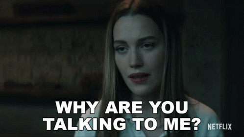 Why Are You Talking To Me Love Quinn GIF - Why Are You Talking To Me Love Quinn Victoria Pedretti GIFs