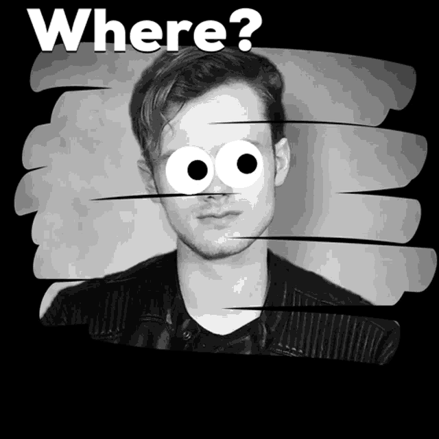 a black and white photo of a man with big eyes and the words where