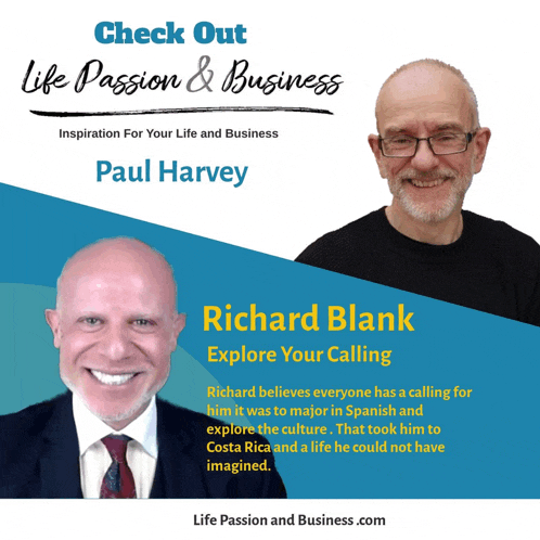 paul harvey and richard blank are featured on a check out life passion & business podcast