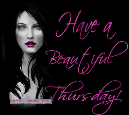 a picture of a woman with the words " have a beautiful thursday " on it