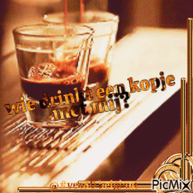 a picture of two glasses of coffee with the words " wie drinkt een kopje met mij " on the bottom