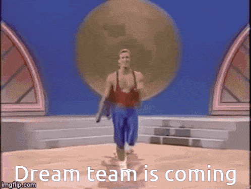 Dream Team Is Coming Team GIF - Dream Team Is Coming Dream Team GIFs