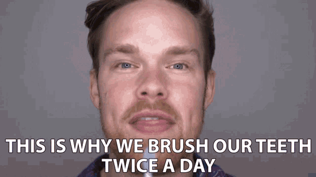 This Is Why We Brush Our Teeth Twice A Day Gregory Brown GIF - This Is Why We Brush Our Teeth Twice A Day Gregory Brown Asapscience GIFs