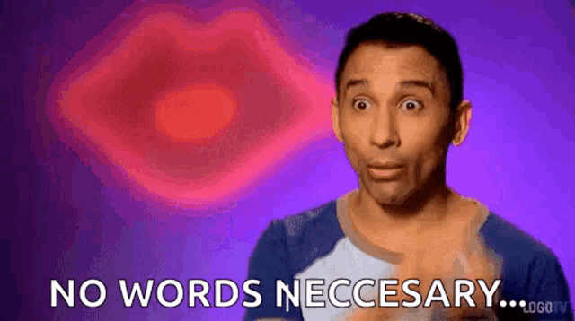 a man is making a funny face in front of a red lips and the words `` no words necessary '' .