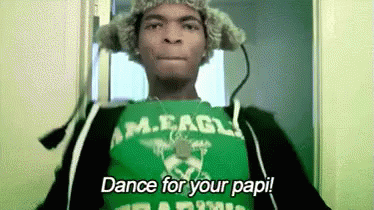 Dance For Your Papi GIF