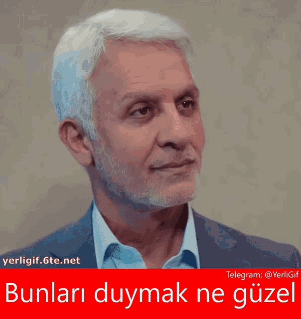 a man with gray hair and a beard is behind a caption that reads bunlari duymak ne güzel