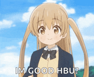 a girl with pigtails is smiling and says " im good hbu "