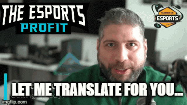 a man with a beard says " let me translate for you " in front of a sign that says " the esports profit "