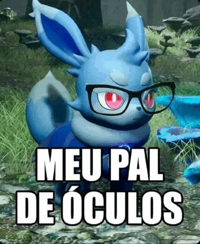 a blue pokemon wearing glasses and the words `` meu pal de oculos ''
