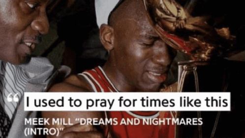I Used To Pray For Times Like This Meek Mill GIF