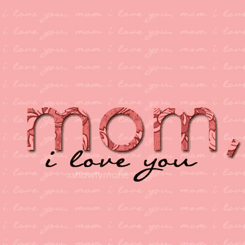 a pink background with the words mom i love you written on it