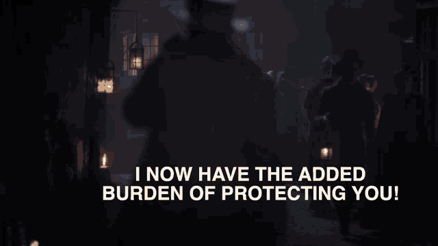 a man in a top hat says " i now have the added burden of protecting you " in a dark room