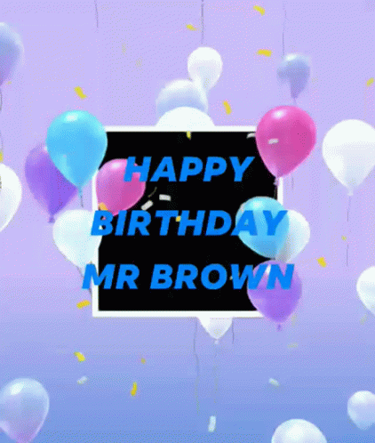 Happy Birthday Brown GIF - Happy Birthday Brown Balloons GIFs