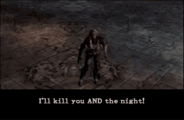 a screenshot of a video game says i 'll kill you and the night