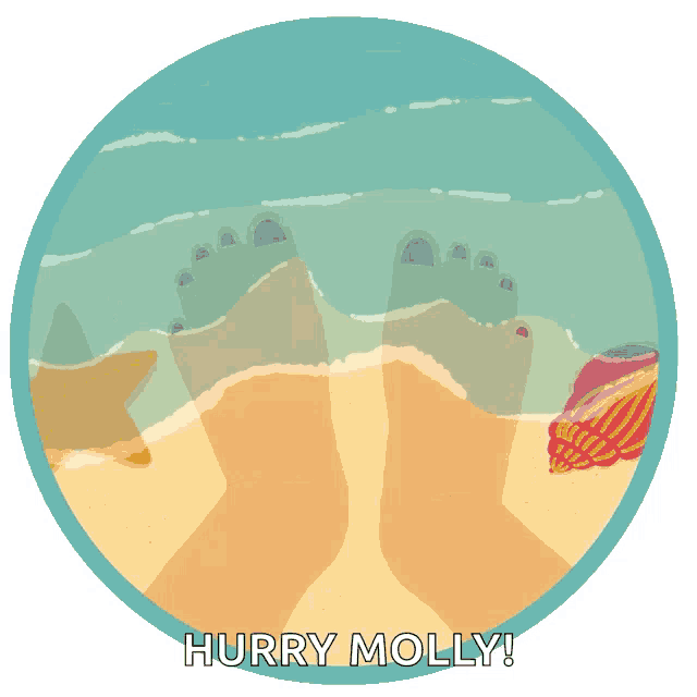a cartoon illustration of a person 's feet on the beach with the words hurry molly below them