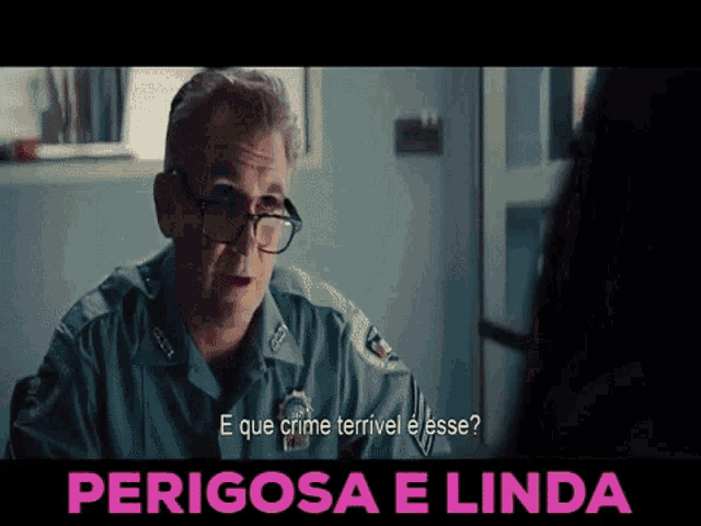 a man in a police uniform is talking to a woman and the words perigosa e linda are displayed below him